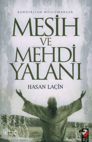 Mesih ve Mehdi Yalanı; Kandırılan Müslümanlar - 1