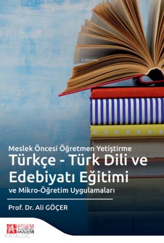 Meslek Öncesi Öğretmen Yetiştirme Türkçe - Türk Dili ve Edebiyatı Eğitimi ve Mikro - Öğretim Uygulamaları - 1