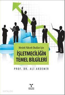 Meslek Yüksek Okulları İçin Işletmeciliğin Temel Bilgileri - 1