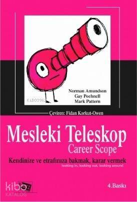 Mesleki Teleskop; Kendinize ve Etrafınıza Bakmak, Karar Vermek - 1