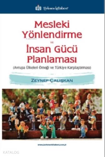 Mesleki Yönlendirme ve İnsan Gücü Planlaması;Avrupa Ülkeleri Örneği ve Türkiye Karşılaştırması - 1