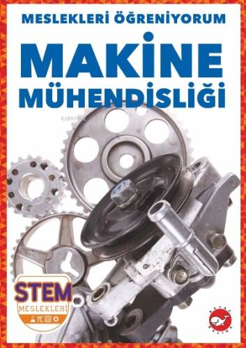 Meslekleri Öğreniyorum ;Makine Mühendisliği Stem Meslekleri - 1