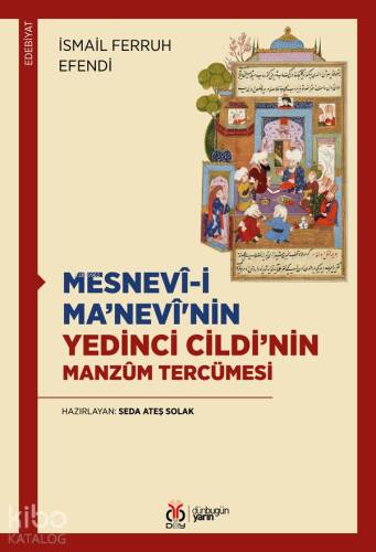 Mesnevî-i Ma’nevî'nin Yedinci Cildi’nin Manzûm Tercümesi - 1