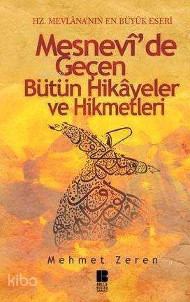 Mesnevi'de Geçen Bütün Hikayeler ve Hikmetleri - 1