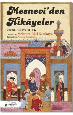 Mesneviden Hikayeler; Seçme Hikayeler - 1