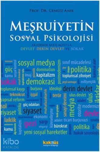 Meşruiyetin Sosyal Psikolojisi; Akademik Bakış Açısıyla Devlet, Derin Devlet ve Sokak - 1