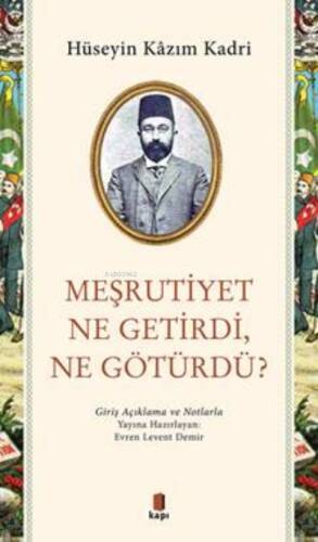 Meşrutiyet Ne Getirdi, Ne Götürdü? - 1