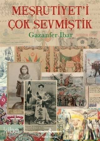 Meşrutiyet'i Çok Sevmiştik - 1