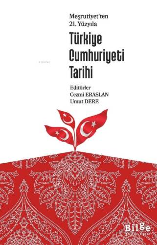 Meşrutiyet'ten 21.Yüzyıla Türkiye Cumhuriyeti Tarihi - 1