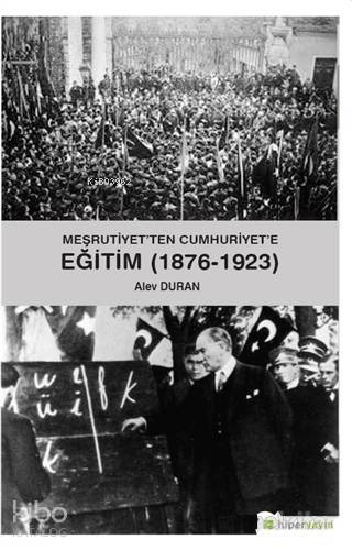 Meşrutiyet'ten Cumhuriyet'e Eğitim (1876-1923) - 1