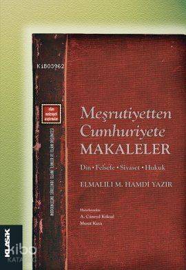 Meşrutiyetten Cumhuriyete Makaleler; Din - Felsefe - Siyaset - Hukuk - 1