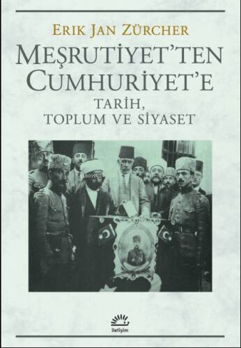 Meşrutiyet'ten Cumhuriyet'e ;Tarih, Toplum ve Siyaset - 1