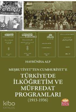 Meşrutiyet'ten Cumhuriyet'e Türkiye'de İlköğretim ve Müfredat Programları (1913-1936) - 1