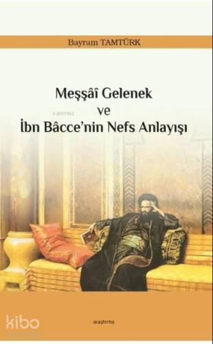 Meşşâî Gelenek ve İbn Bâcce’nin Nefs Anlayışı - 1