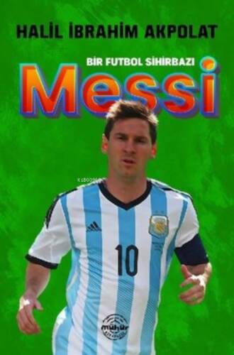 Messi - Bir Futbol Sihirbazı - 1