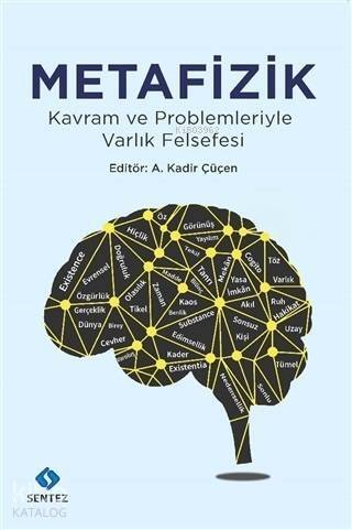 Metafizik; Kavram ve Problemleriyle Varlık Felsefesi - 1