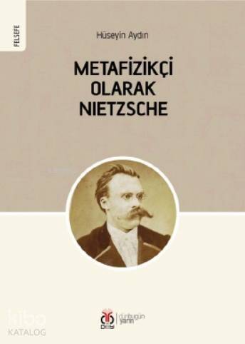 Metafizikçi Olarak Nietzsche - 1