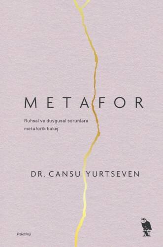 Metafor;Ruhsal ve Duygusal Sorunlara Metaforik Bakış - 1