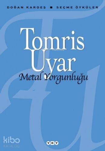 Metal Yorgunluğu; Seçme Öyküler - 1