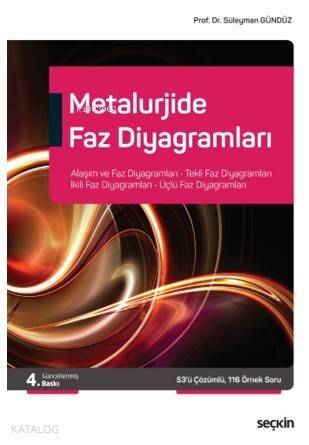 Metalurjide Faz Diyagramları; Alaşım ve Faz Diyagramları, Tekli Faz Diyagramları, İkili Faz Diyagramları, Üçlü Faz Diyagramları - 1