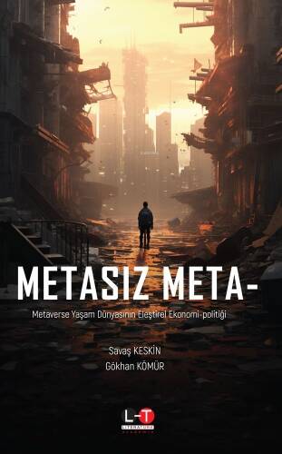 Metasız Meta;Metaverse Yaşam Dünyasının Eleştirel Ekonomi-Politiği - 1