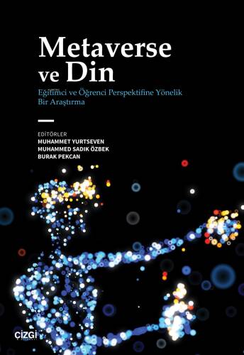 Metaverse ve Din ;(Eğitimci ve Öğrenci Perspektifine Yönelik Bir Araştırma) - 1