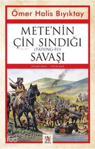 Mete'nin Çin Sandığı (Tatung-Fu) Savaşı - 1