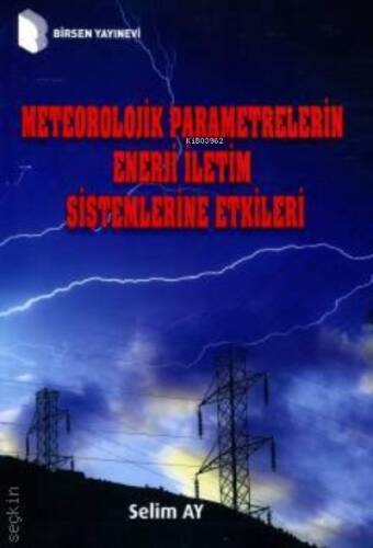 Meteorolojik Parametrelerin Enerji İletim Sistemlerine Etkileri - 1