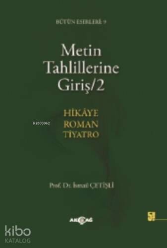 Metin Tahlillerine Giriş 2; Hikâye-roman-tiyatro - 1