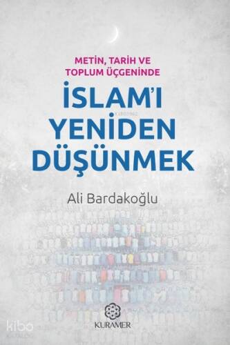 Metin, Tarih ve Toplum Üçgeninde İslam'ı Yeniden Düşünmek - 1