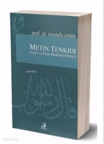 Metin Tenkidi; Gayb ve Fiten Hadisleri Örneği - 1