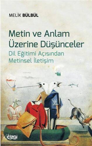 Metin ve Anlam Üzerine Düşünceler (Dil Eğitimi Açısından Metinsel İletişim) - 1