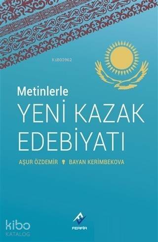 Metinlerle Yeni Kazak Edebiyatı - 1