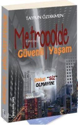 Metropolde Güvenli Yaşam; Dikkat - 1