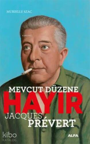 Mevcut Düzene Hayır - Jacques Prevert - 1