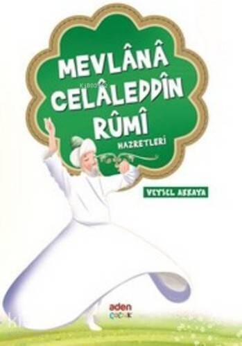 Mevlana Celaleddin Rumi Hazretleri - 1