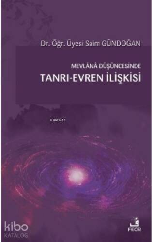 Mevlana Düşüncesinde Tanrı-Evren İlişkisi - 1