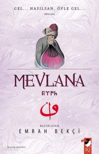 Mevlana; Gel...Nasılsan,Öyle Gel - 1