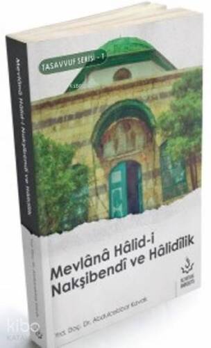 Mevlana Halid-i Nalşibendi Ve Halidilik - 1