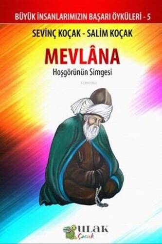 Mevlana - Hoşgörünün Simgesi;Büyük İnsanlarımızın Başarı Öyküleri - 5 - 1