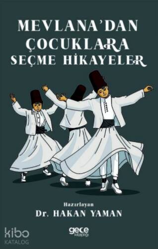 Mevlana’dan Çocuklara Seçme Hikayeler - 1