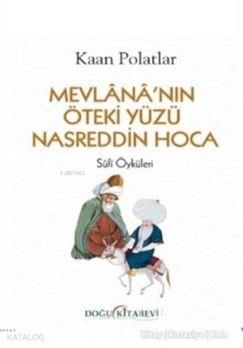 Mevlana'nın Öteki Yüzü Nasreddin Hoca - 1