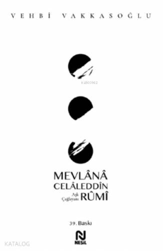 Mevlânâ Celâleddîn Rûmî;Aşk Çağlayanı - 1