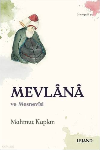 Mevlânâ ve Mesnevîsi - 1