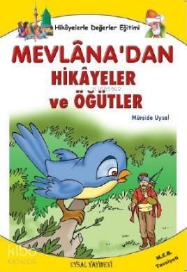 Mevlâna'dan Hikâyeler Öğütler; Hikayelerle Değerler Eğitimi - 1