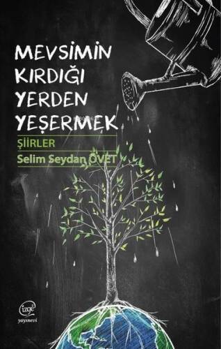 Mevsimin Kırdığı Yerden Yeşermek - Şiirler - 1