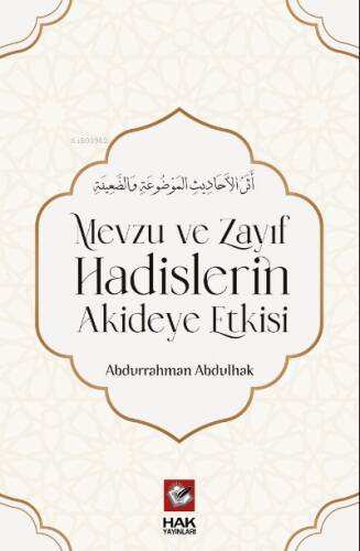 Mevzu ve Zayıf Hadislerin Akideye Etkisi - 1