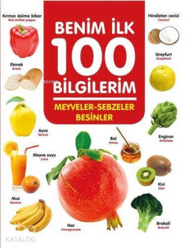 Meyveler-Sebzeler-Besinler - Benim İlk 100 Bilgilerim - 1