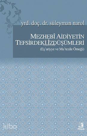 Mezhebi Aidiyetin Tefsirdeki İzdüşümleri; Eş'ariyye ve Mu'tezile Örneği - 1