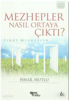 Mezhepler Nasıl Ortaya Çıktı? (Fıkhi Mezhepler) - 1